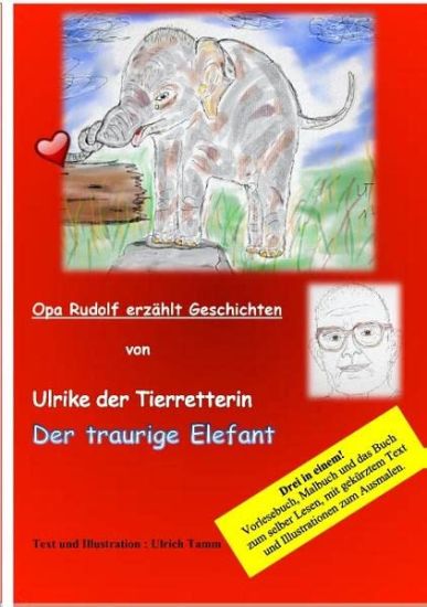 Ulrike die Tierretterin und der traurige Elefant. Opa Rudolf erzählt Geschichten