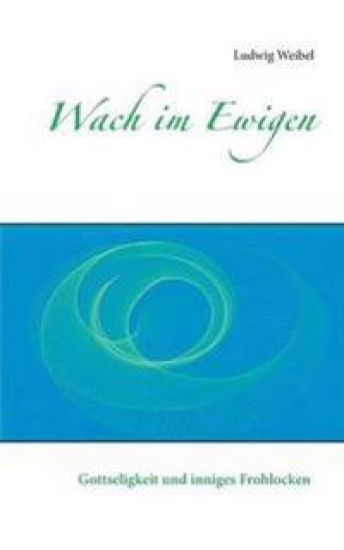 Wach im Ewigen