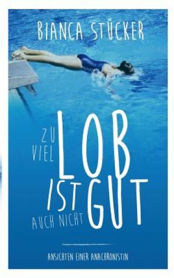 Zu viel Lob ist auch nicht gut!