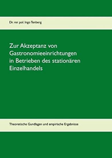 Zur Akzeptanz von Gastronomieeinrichtungen in Betrieben des stationären Einzelhandels