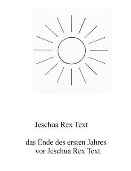 Das Ende des ersten Jahres vor Jeschua Rex Text