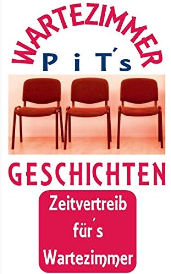 PiT´s Wartezimmer Geschichten