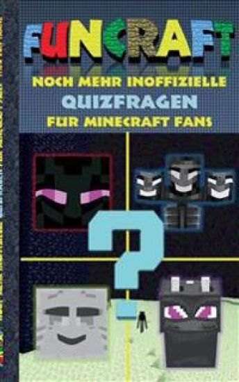 Funcraft - Noch mehr inoffizielle Quizfragen für Minecraft Fans