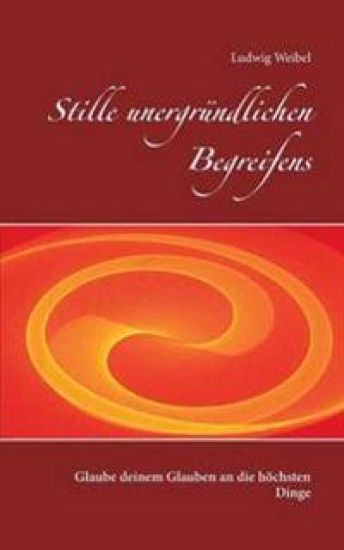 Stille unergründlichen Begreifens