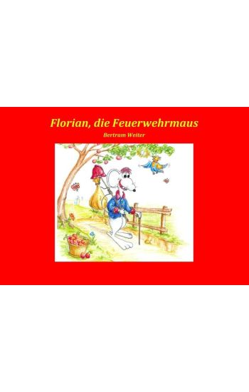 Florian, die Feuerwehrmaus
