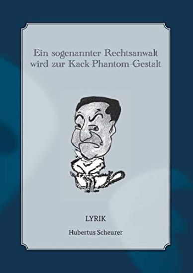 Ein sogenannter Rechtsanwalt wird zur Kack-Phantom-Gestalt