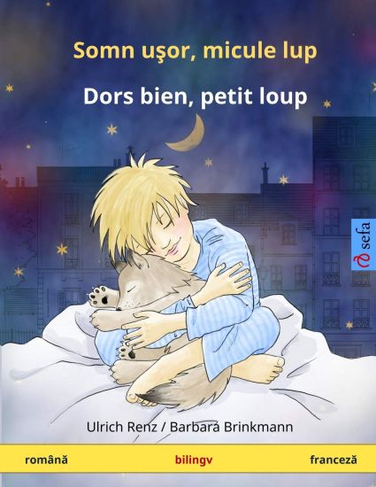 Somn Ushor, Mikule Lup - Dors Bien, Petit Loup. Bilingual Children's Book (Romanian - French)