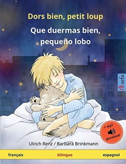 Dors bien, petit loup - Que duermas bien, pequeño lobo (français - espagnol)