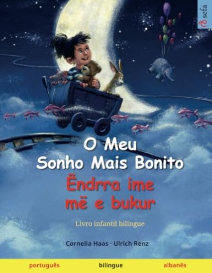 O Meu Sonho Mais Bonito - Ëndrra ime më e bukur (português - albanês)