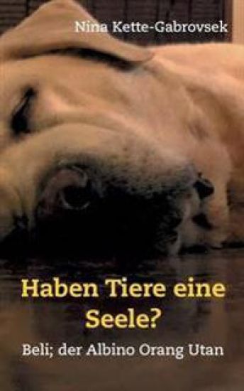 Haben Tiere eine Seele?
