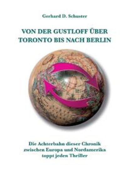 Von der Gustloff über Toronto bis nach Berlin
