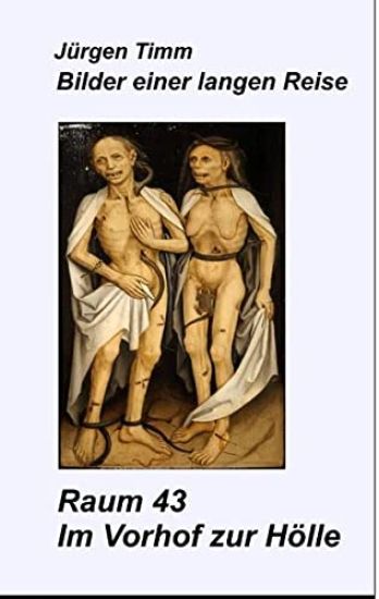 Timm, J: Raum 43 Im Vorhof zur Hölle