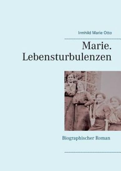 Marie. Lebensturbulenzen