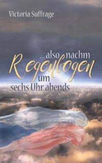 ... also nachm Regenbogen um sechs Uhr abends