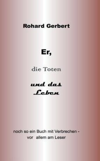 Er, die Toten und das Leben