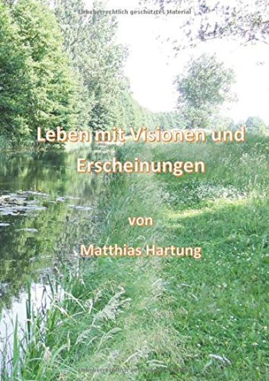 Leben mit Visionen und Erscheinungen