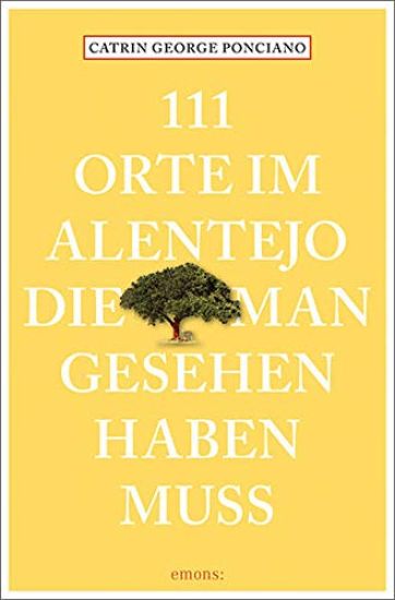 111 Orte im Alentejo, die man gesehen haben muss