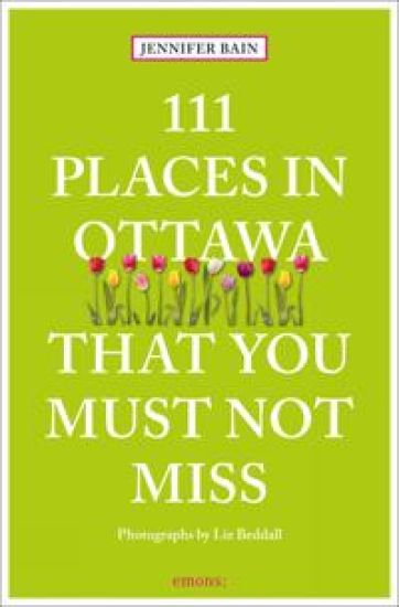 111 Places in Ottawa That You Must Not Miss