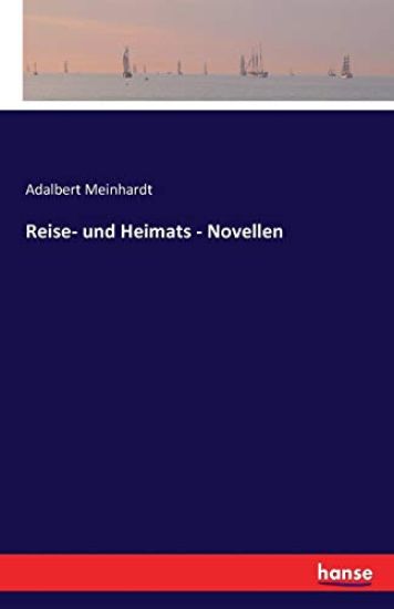 Reise- und Heimats - Novellen