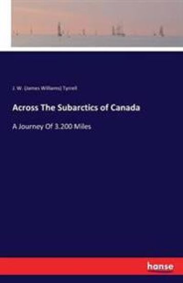 Across The Subarctics of Canada