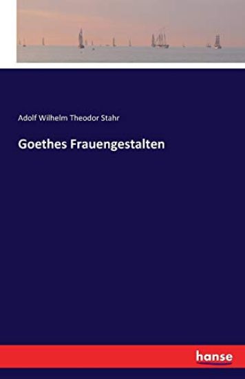 Goethes Frauengestalten