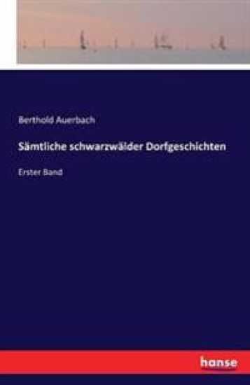 Sämtliche schwarzwälder Dorfgeschichten