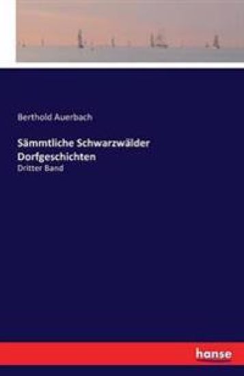 Sämmtliche Schwarzwälder Dorfgeschichten