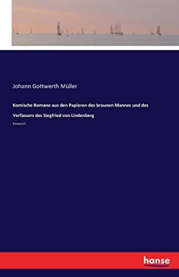 Komische Romane aus den Papieren des braunen Mannes und des Verfassers des Siegfried von Lindenberg