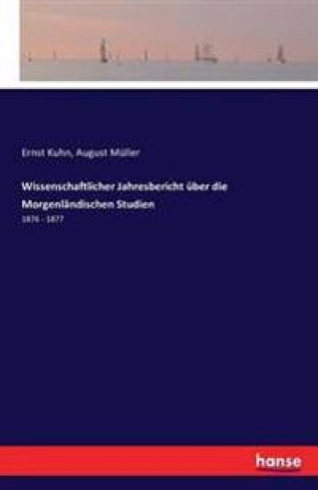 Wissenschaftlicher Jahresbericht über die Morgenländischen Studien