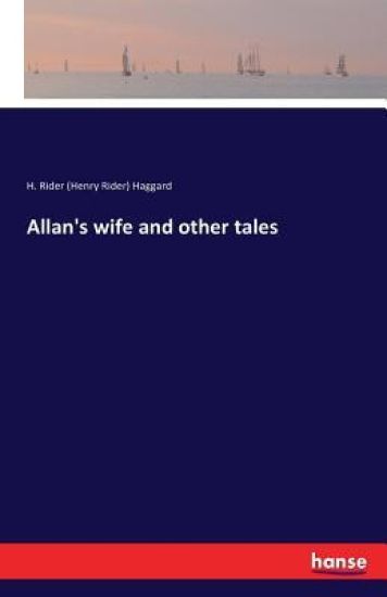 Allan's wife and other tales