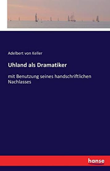 Uhland als Dramatiker