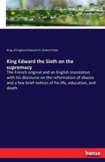 King Edward the Sixth on the supremacy
