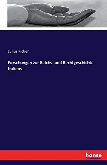 Forschungen zur Reichs- und Rechtgeschichte Italiens