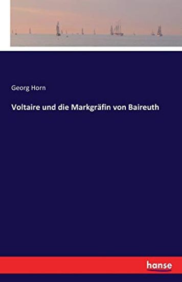 Voltaire und die Markgräfin von Baireuth