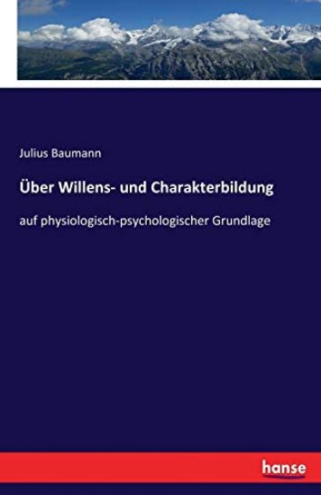 Über Willens- und Charakterbildung