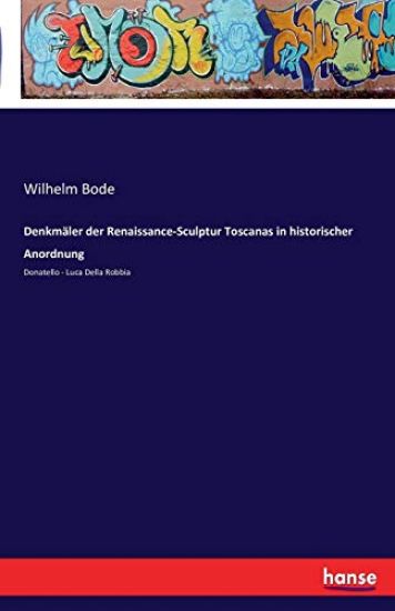 Denkmäler der Renaissance-Sculptur Toscanas in historischer Anordnung
