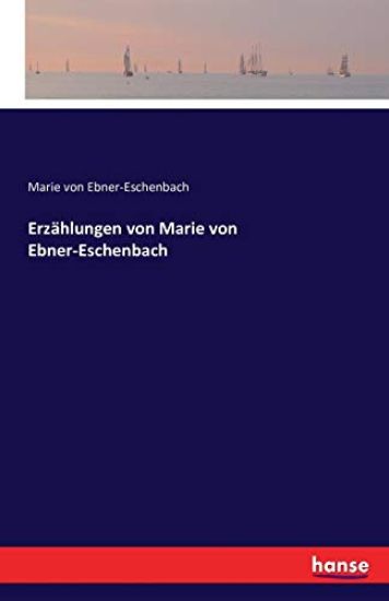 Erzählungen von Marie von Ebner-Eschenbach