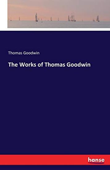 The Works of Thomas Goodwin