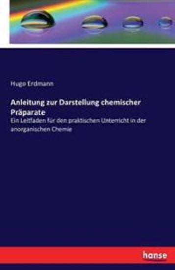 Anleitung zur Darstellung chemischer Präparate