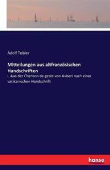 Mitteilungen aus altfranzösischen Handschriften