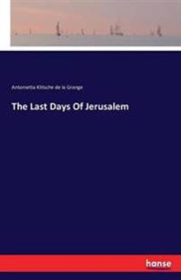 The Last Days Of Jerusalem