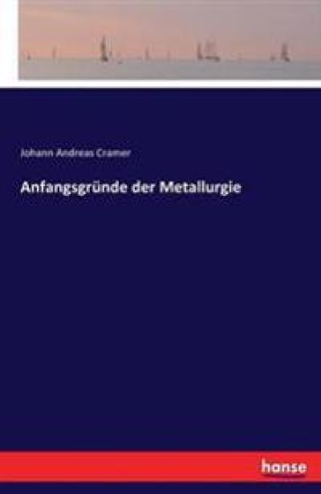 Anfangsgründe der Metallurgie