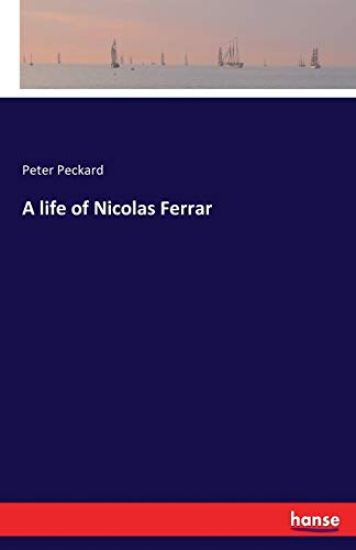 A life of Nicolas Ferrar