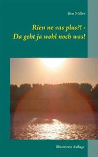 Rien ne vas plus?! - Da geht ja wohl noch was!