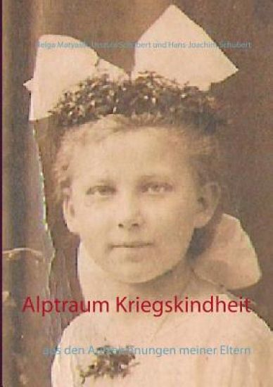 Alptraum Kriegskindheit