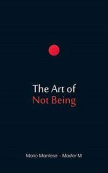 The Art of Not Being