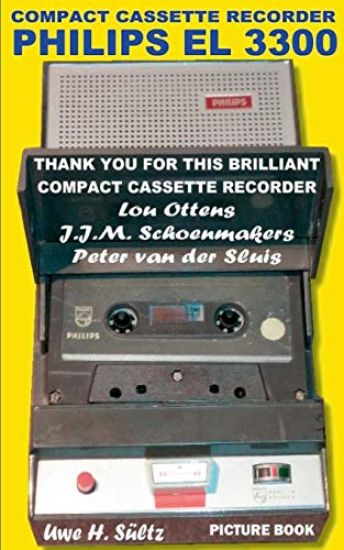 Compact Cassette Recorder Philips EL 3300 - Thank you for this brilliant Compact Cassette Recorder - Lou Ottens - Johannes Jozeph Martinus Schoenmakers - Peter van der Sluis