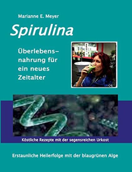Spirulina Überlebensnahrung für ein neues Zeitalter