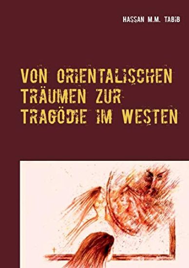 Von orientalischen Träumen zur Tragödie im Westen