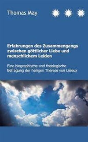 Erfahrungen des Zusammenhangs zwischen göttlicher Liebe und menschlichem Leiden